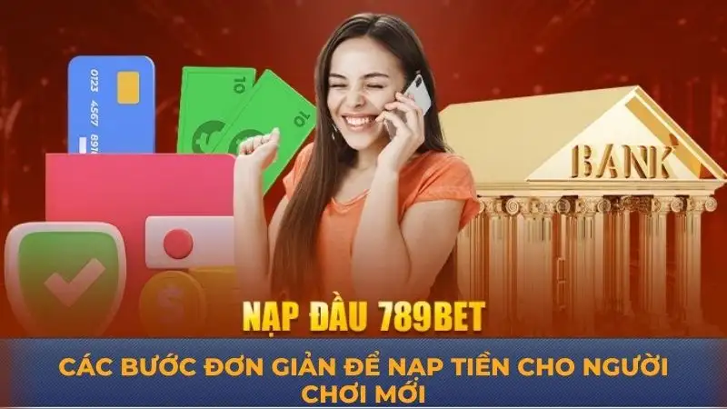 Nạp tiền 789Bet thành công chỉ qua vài bước đơn giản